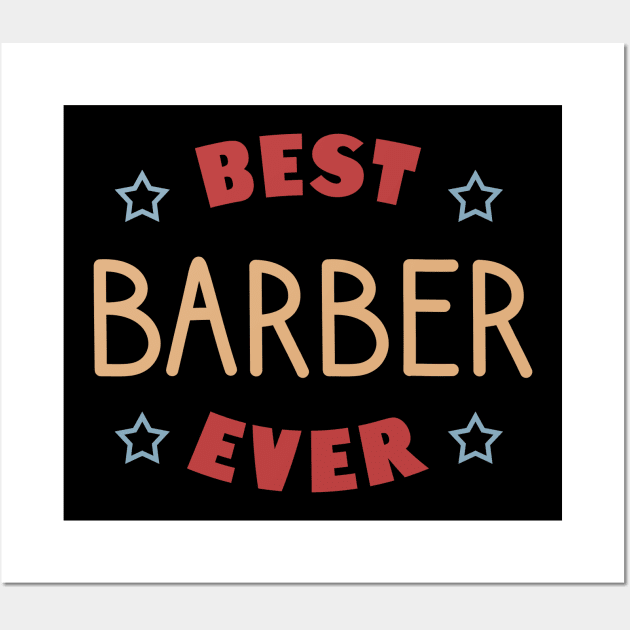 Best barber ever Wall Art by cypryanus